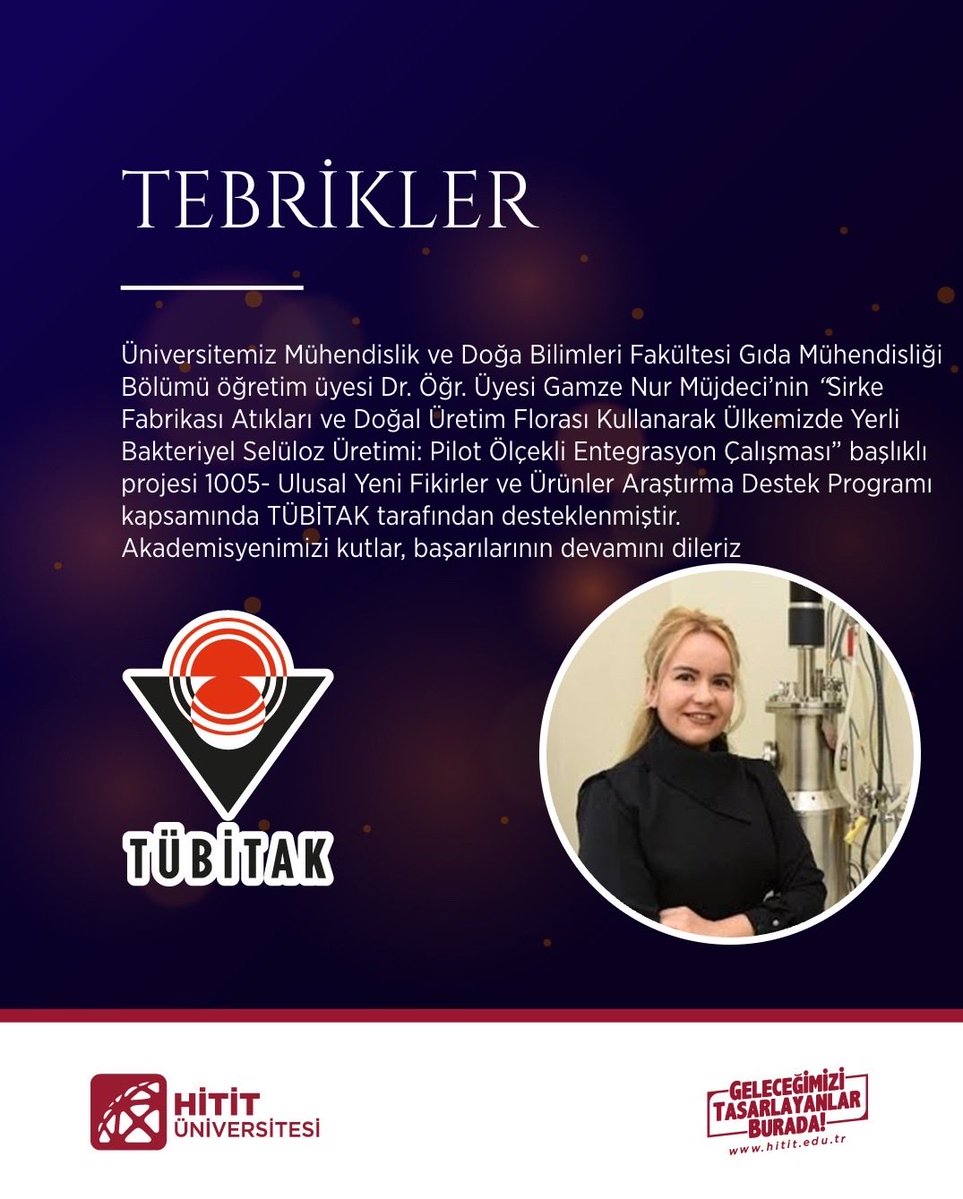 Üniversitemiz öğretim üyesi Dr. Öğr. Üyesi Gamze Nur Müjdeci’nin “Sirke Fabrikası Atıkları ve Doğal Üretim Florası Kullanarak Ülkemizde Yerli Bakteriyel Selüloz Üretimi: Pilot Ölçekli Entegrasyon Çalışması” başlıklı projesi TÜBİTAK tarafından desteklenmiştir