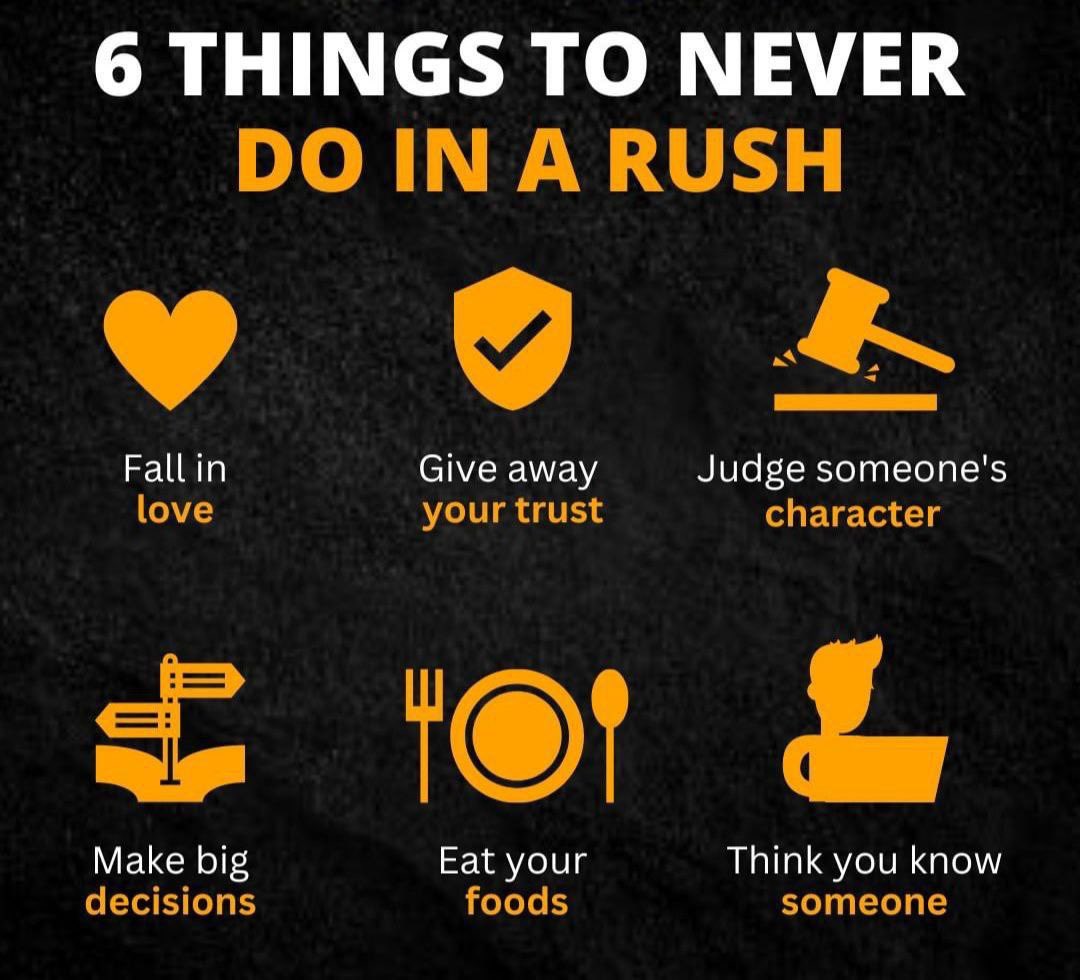 6 things to never do in a rush.