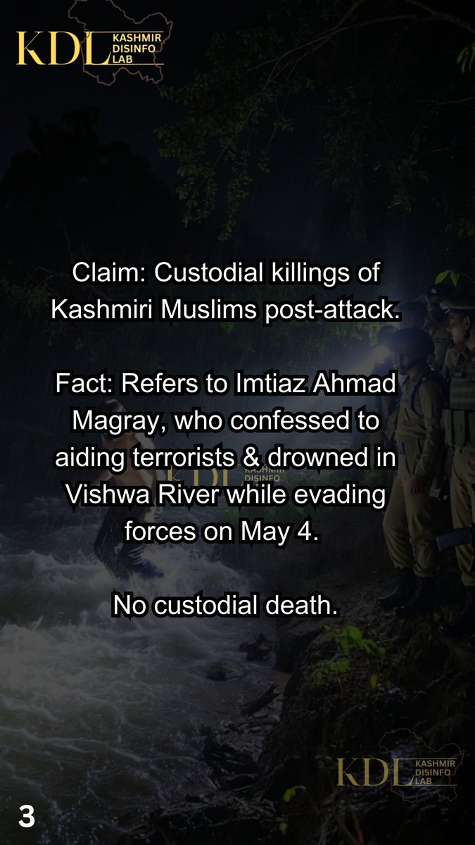 KDisinfoLab's tweet image. Claim: Custodial killings of Kashmiri Muslims post-attack.

Fact: Refers to Imtiaz Ahmad Magray, who confessed to aiding terrorists &amp;amp; drowned in Vishwa River while evading forces on May 4. 

No custodial death.

 #PahalgamAttack #Misinformation

( 3/10 )