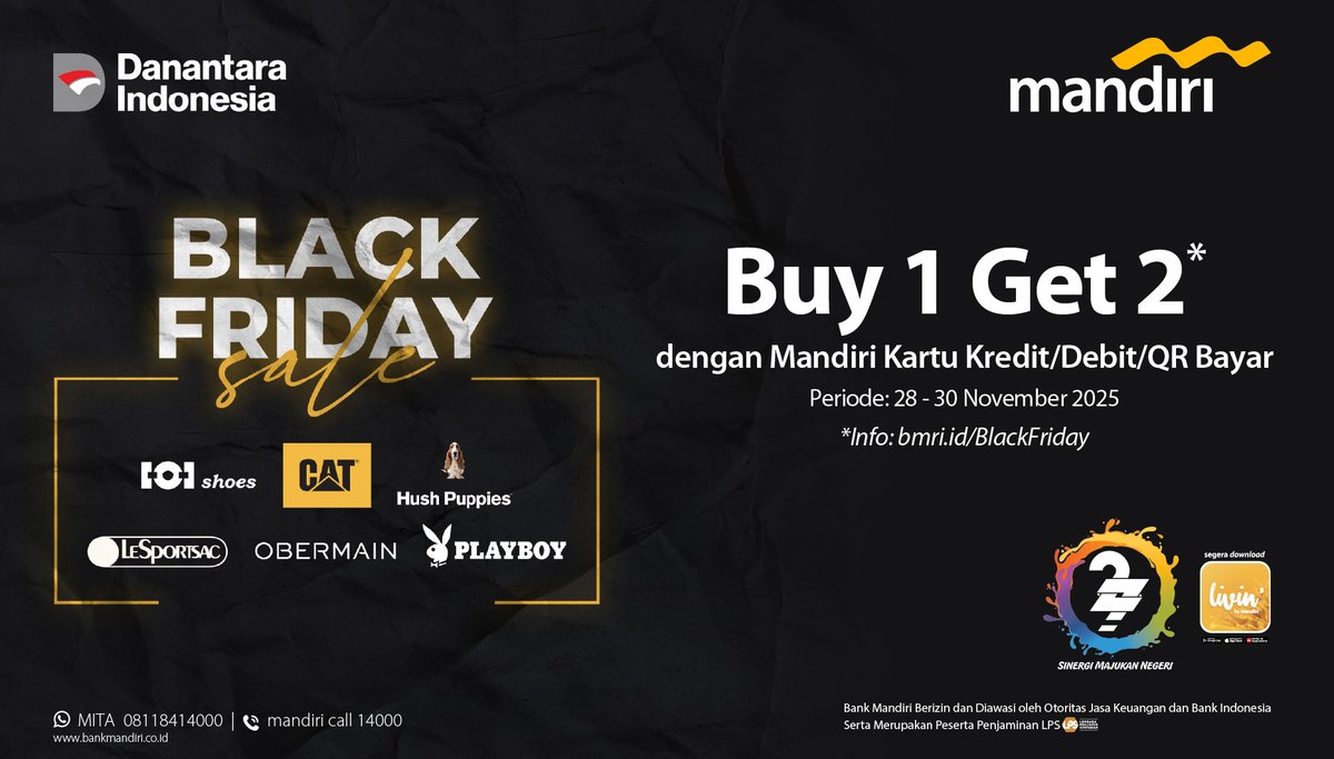 Waktunya Black Friday Sale! 🖤⚡️

Nikmati promo spesial Buy 1 Get 2* di berbagai brand pilihan seperti DC Shoes, CAT, Hush Puppies, LeSportsac, Obermain, dan Playboy dengan transaksi pakai Mandiri Kartu Kredit/Debit atau QR Bayar Livin’ by Mandiri! 🤩

Yuk, borong sekarang! Promo