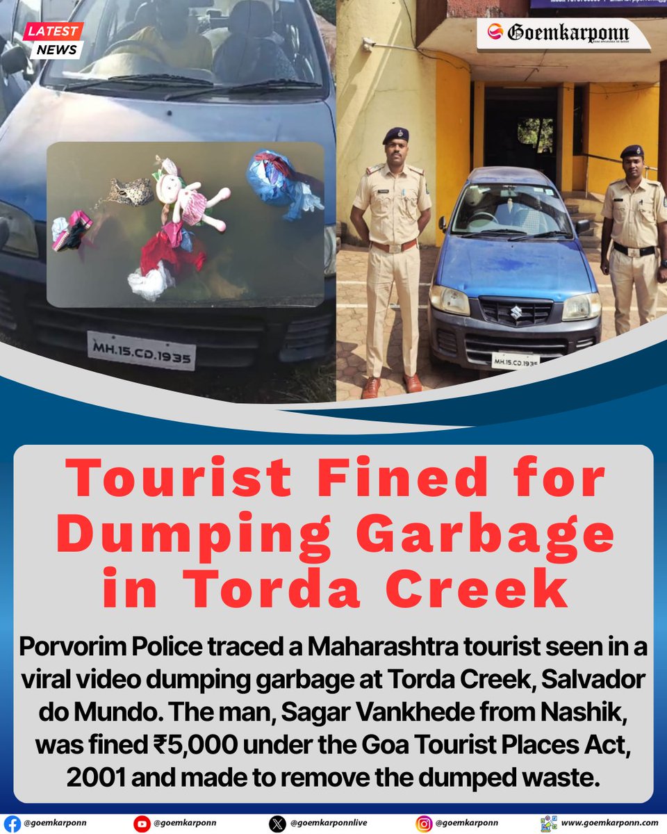 goemkarponnlive's tweet image. Porvorim Police traced a Maharashtra tourist seen in a viral video dumping garbage at Torda Creek, Salvador do Mundo. The man, Sagar Vankhede from Nashik, was fined ₹5,000 under the Goa Tourist Places Act, 2001 and made to remove the dumped waste.#GoaNews #Porvorim #CleanGoa