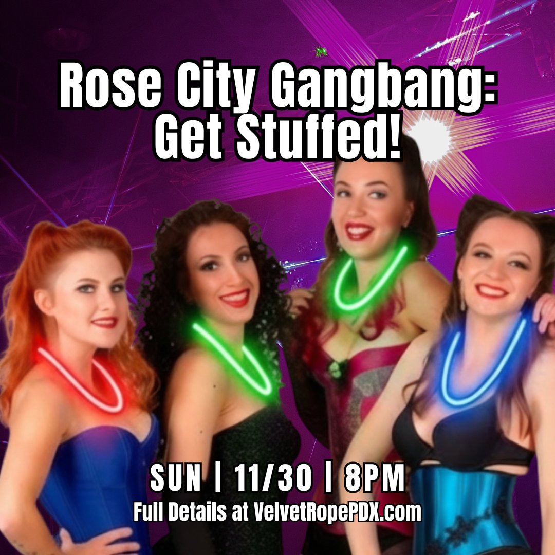 The real feast.
Doors @ 8PM • GB101 @ 8PM • Karaoke @ 10PM
Glow necklaces for ladies ready to be the center of attention.
Are you joining? Watching? In the center of it?

#VelvetRopePDX #RoseCityGangbang #PDXNightlife