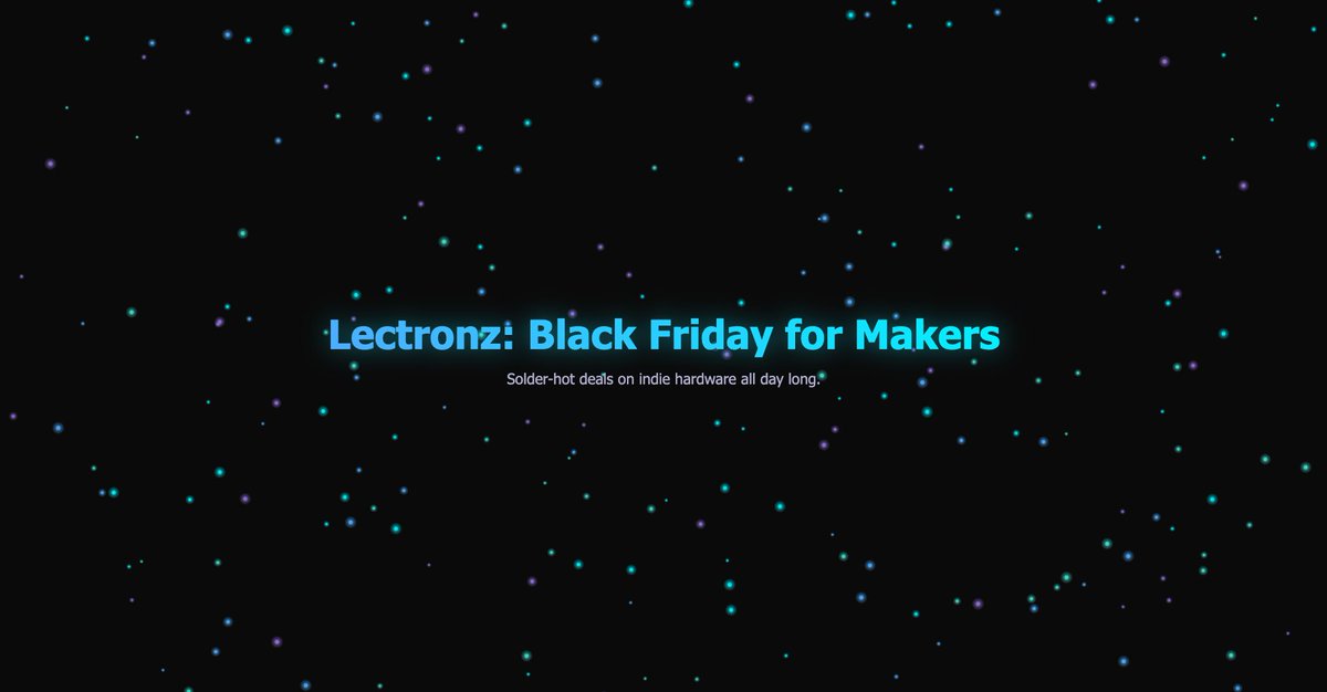 lectronz's tweet image. Lectronz: Black Friday for Makers! 
Solder-hot deals on indie hardware all day long.
👉 lectronz.com