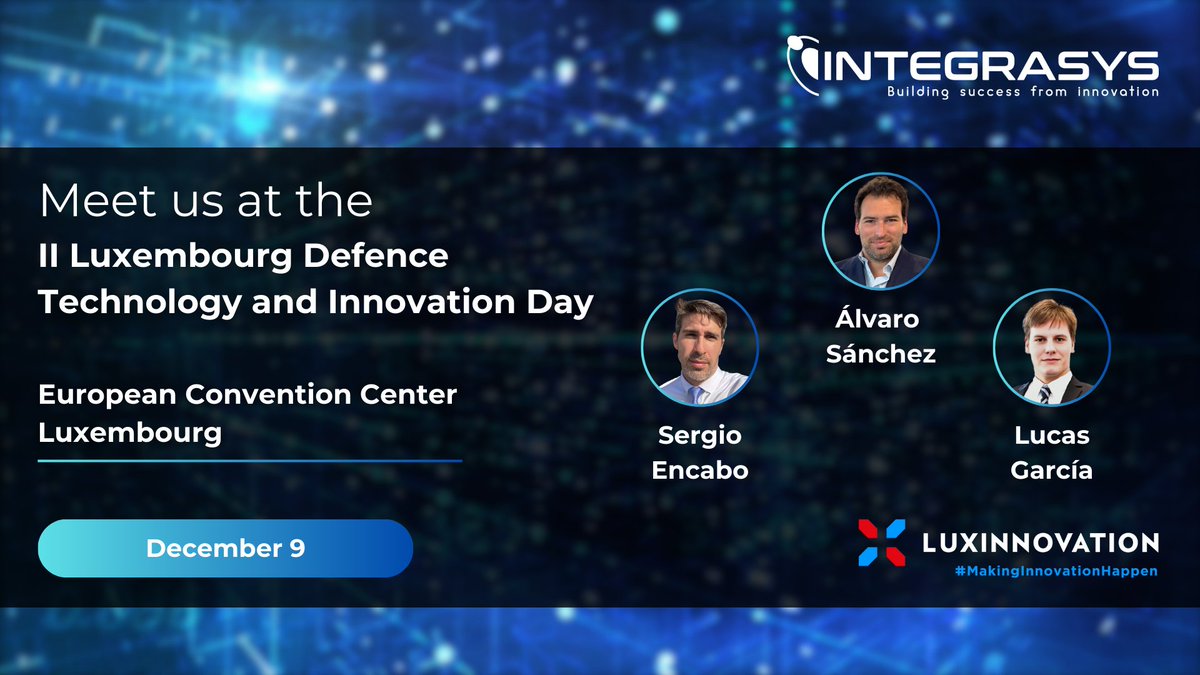 🌍 INTEGRASYS is sponsoring the 2nd Luxembourg Defence Tech &amp; Innovation Day! 

Meet our CEO Alvaro Sanchez, Benelux Director Sergio Encabo &amp; Project Manager Lucas García on Dec 9!

#LuxembourgDefenceTech #INTEGRASYS #DefenceInnovation