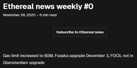 EtherealnewsHQ's tweet image. Ethereal news weekly #0

⛽️ Gas limit increased to 60M
🦓 Fusaka upgrade December 3
❎ FOCIL not in Glamsterdam upgrade