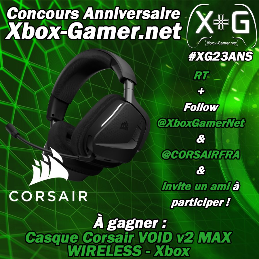 En collaboration avec <a href="/CORSAIRFRA/">CORSAIR France</a>, à l'occasion du Black Friday et de nos 23 ans, nous vous proposons de gagner le casque Xbox Corsair VOID v2 MAX Wireless ! 

🟢 Pour participer : 
- RT &amp; Follow <a href="/XboxGamerNet/">🟢⚪️ Xbox Gamer 🎮</a> et <a href="/CORSAIRFRA/">CORSAIR France</a> 
- Invite un ami en commentaire 

Vous avez jusqu'au