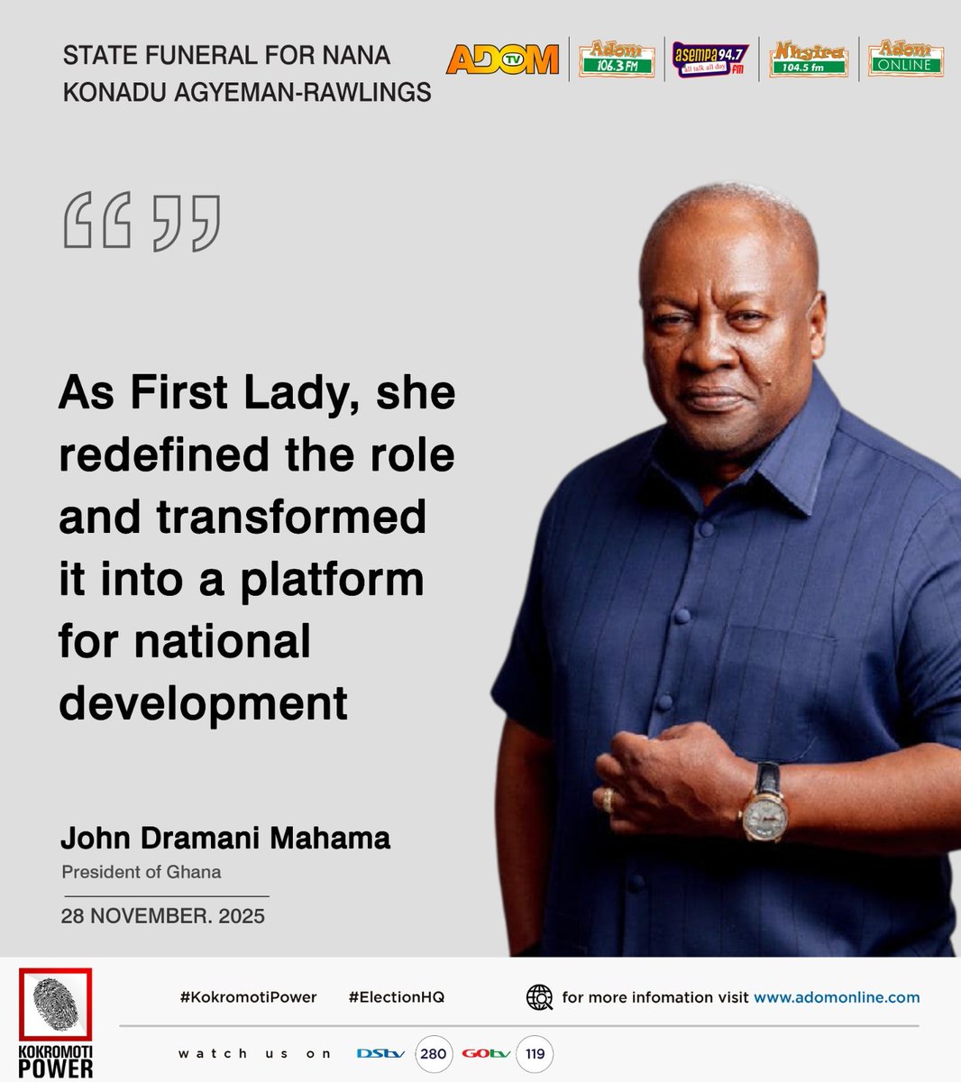 As First Lady, she redefined the role and transformed it into a platform for national development - John Dramani Mahama, President of Ghana

#NhyiraNews
#NanaKonaduAgyemanRawlings