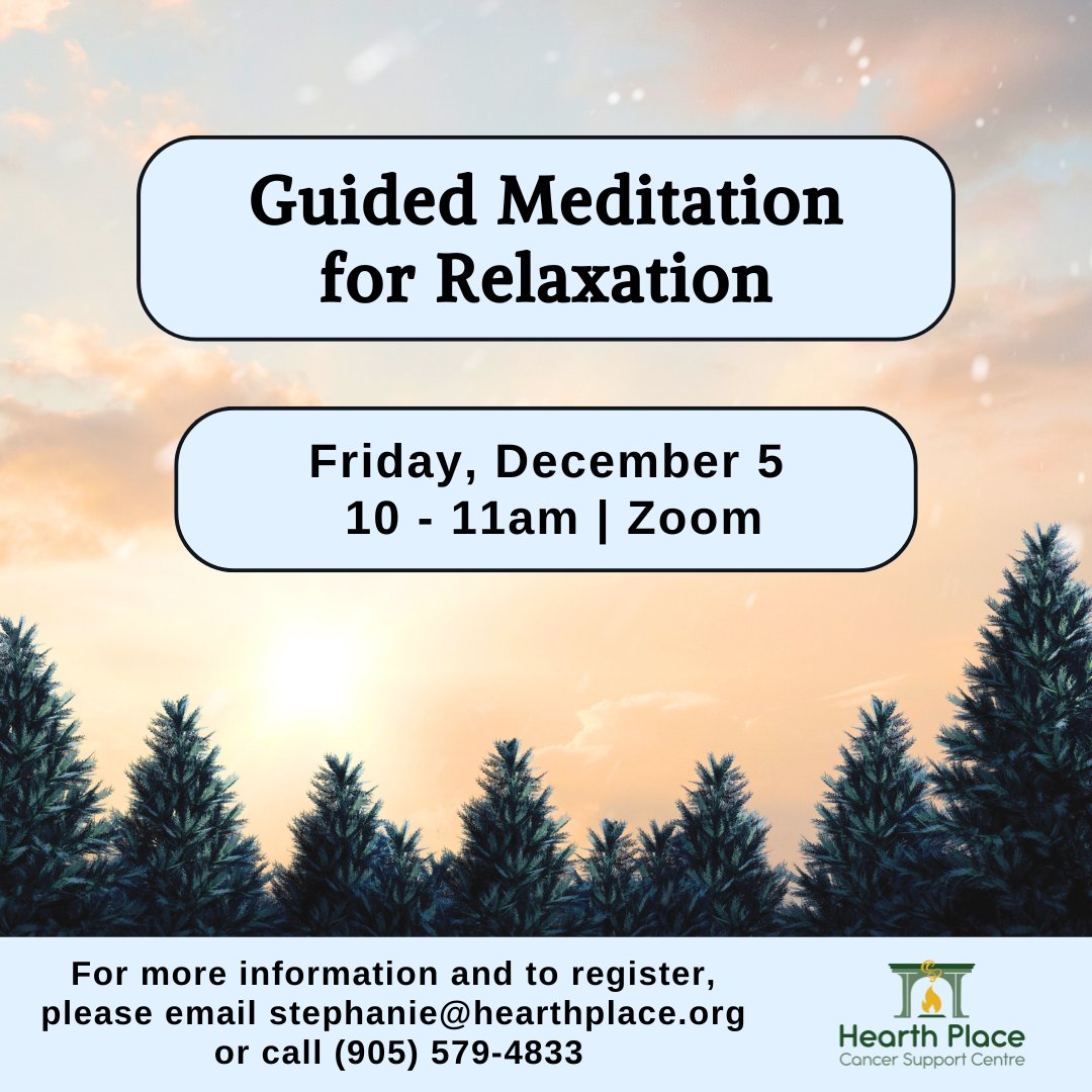 To help keep yourself in a relaxed frame of mind as the holiday season unfolds, join us online this Friday for an hour of soothing meditations.

Email stephanie@hearthplace.org or call 905-579-4833 to register.

#HearthPlace #CancerSupport