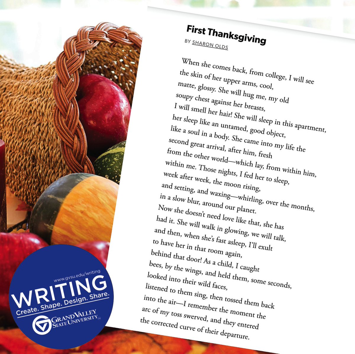 Hey writers, we're barely on the other side of all the pumpkin pie, tryptophan, and cranberries in everything. We hope you're having a good break and will see you next week to finish out Fall term! 
#gvsu #thanksgiving #poetry 
[image/pexels.com; poem/Poetry Foundation]