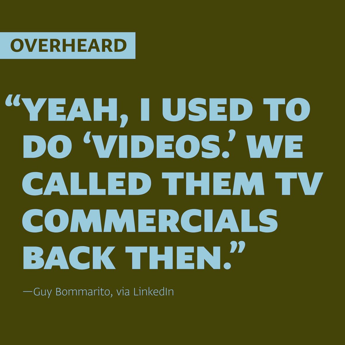 CommArts's tweet image. An #overheard #quote from our 2025 #Advertising Annual.