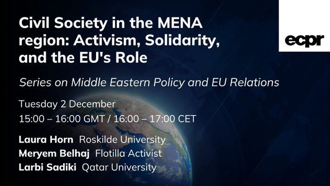 ECPR's tweet image. 🆕 #Webinar on Middle Eastern Policy &amp;amp; 🇪🇺 #EU Relations
🌍 Civil Society in the MENA region: Activism, Solidarity, and the EU&apos;s Role 
🎙️ @LauraLoHorn, Meryem Belhaj &amp;amp; Larbi Sadiki,
📅 2 December, 15:00–16:00 GMT
👉 Register FREE buff.ly/5Aa5X7W