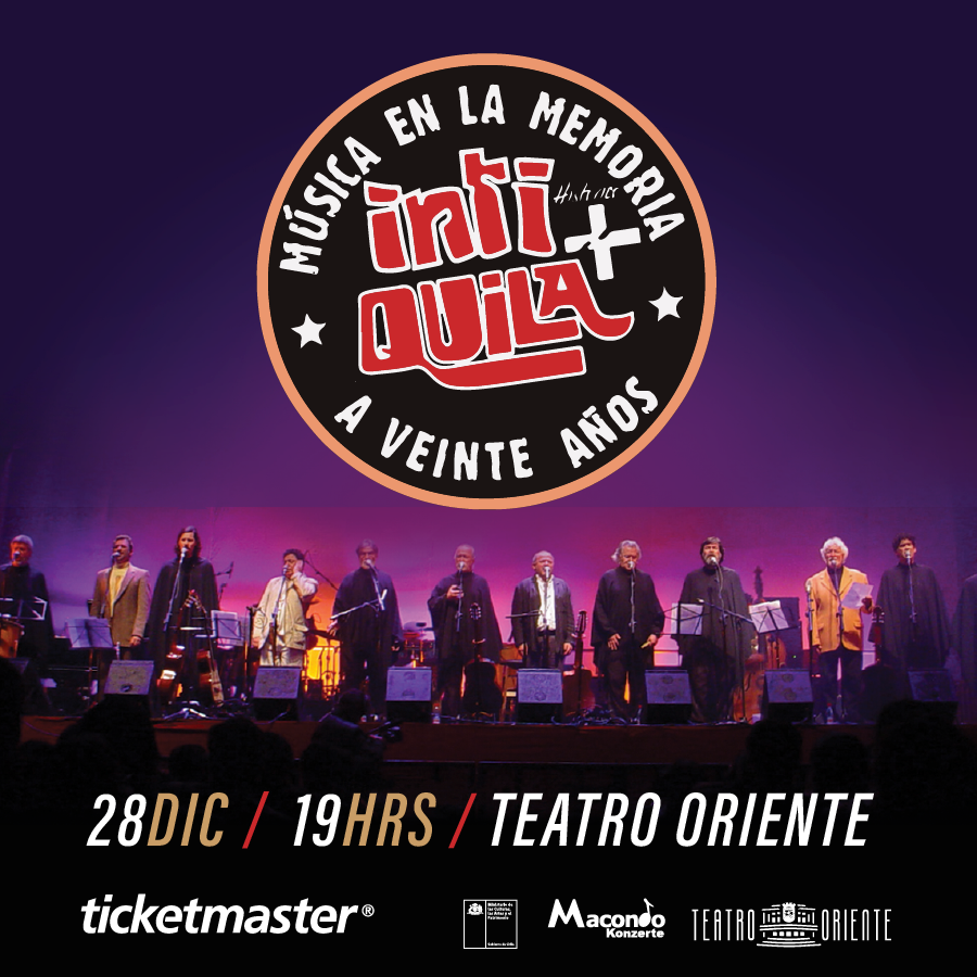 INTI ILLIMANI HISTÓRICO + QUILAPAYÚN. Celebración 20 años del disco "Música en la Memoria – Juntos en Chile" <a href="/intihistorico/">Inti Histórico</a> y 60 años de <a href="/quilapayun/">Quilapayún</a> FECHA: domingo 28 diciembre - 19:00. Venta entradas ticketmaster.cl o boletería. 30% descto Tarjeta Vecino Providencia.