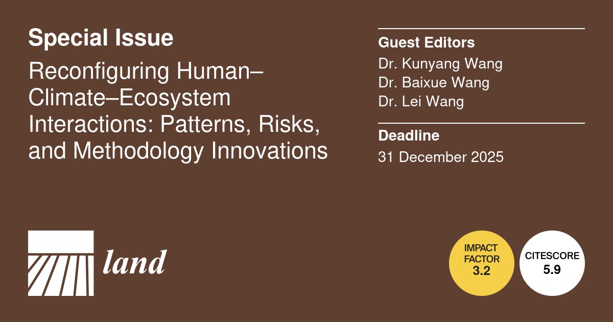 Land_MDPI's tweet image. 📢 #CallForPapers
🎯 &quot;Reconfiguring Human–Climate–Ecosystem Interactions: Patterns, Risks, and Methodology Innovations&quot;
👥 Edited by: Dr. Kunyang Wang, Dr. Baixue Wang and 
Dr. Lei Wang👉 brnw.ch/21wXUfL
⏰ Deadline: 31 December 2025

#climate #ecosystem #landuse