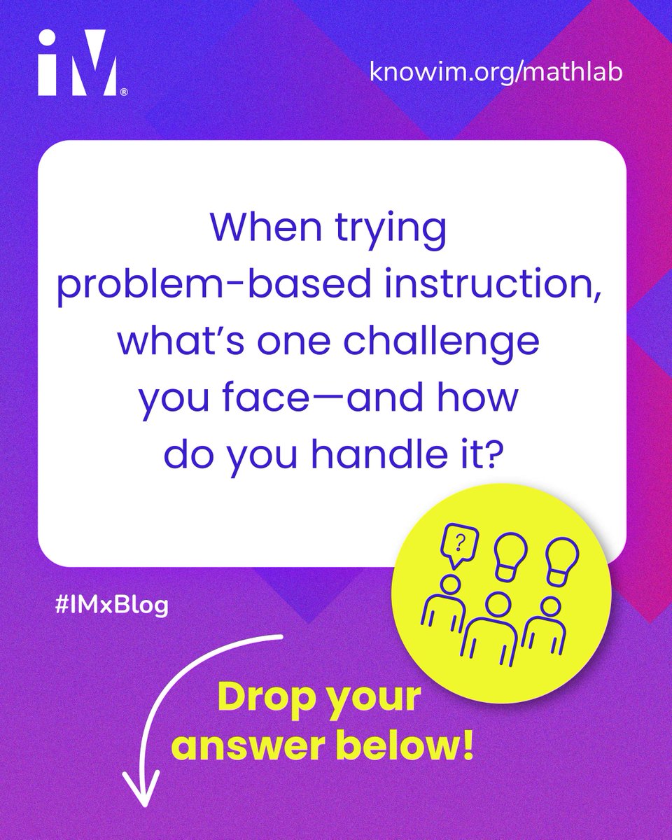 IllustrateMath's tweet image. 💭 Teachers: When trying problem-based instruction, what’s one challenge you face—and how do you handle it?

Share below! 👇
Our new #IMxBlog post explores how IM MathLab supports teachers in building confidence and shifting classroom practice: knowim.org/mathlab 
#IMMathLab