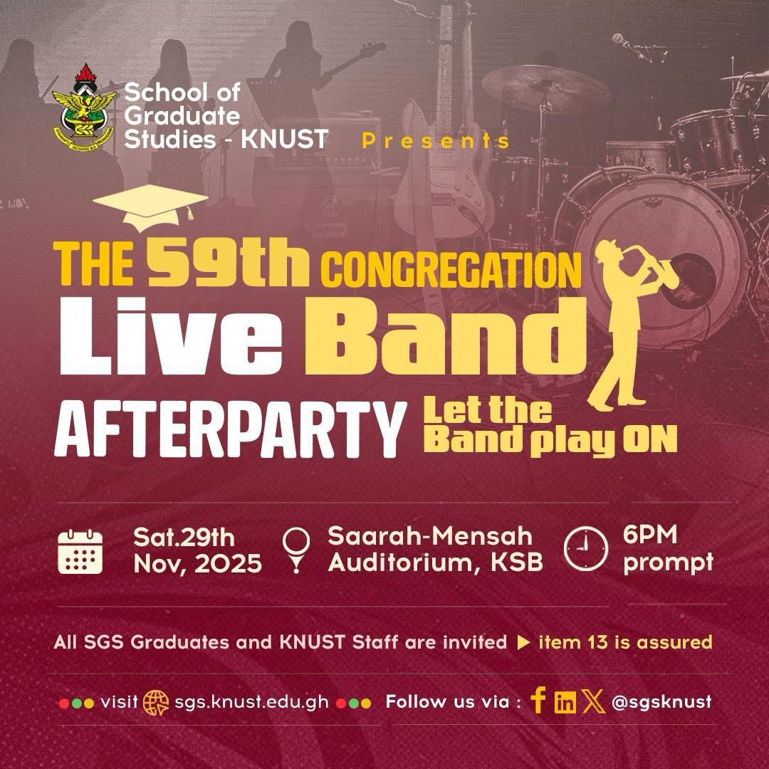 GRASAGKNUST's tweet photo. The School of Graduate Studies-KNUST presents the 59th Congregation Live Band Afterparty — an unforgettable night to unwind, connect, and celebrate our achievements.
Please flyer for full details
See you there! 💃🏾🕺🏾✨
#SGSKNUST #59thCongregation #LiveBandAfterparty https://t.co/u4b5zCbcHs