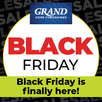 Black Friday is Finally Here! We've saved the best WEEKEND DOORBUSTERS for last AND you can save up to $500 on your purchase or benefit from 60 months no interest financing!!

Store Hours:
Black Friday: 10am-7pm 
Saturday: 10am - 6pm
Sunday: 12pm - 5pm.