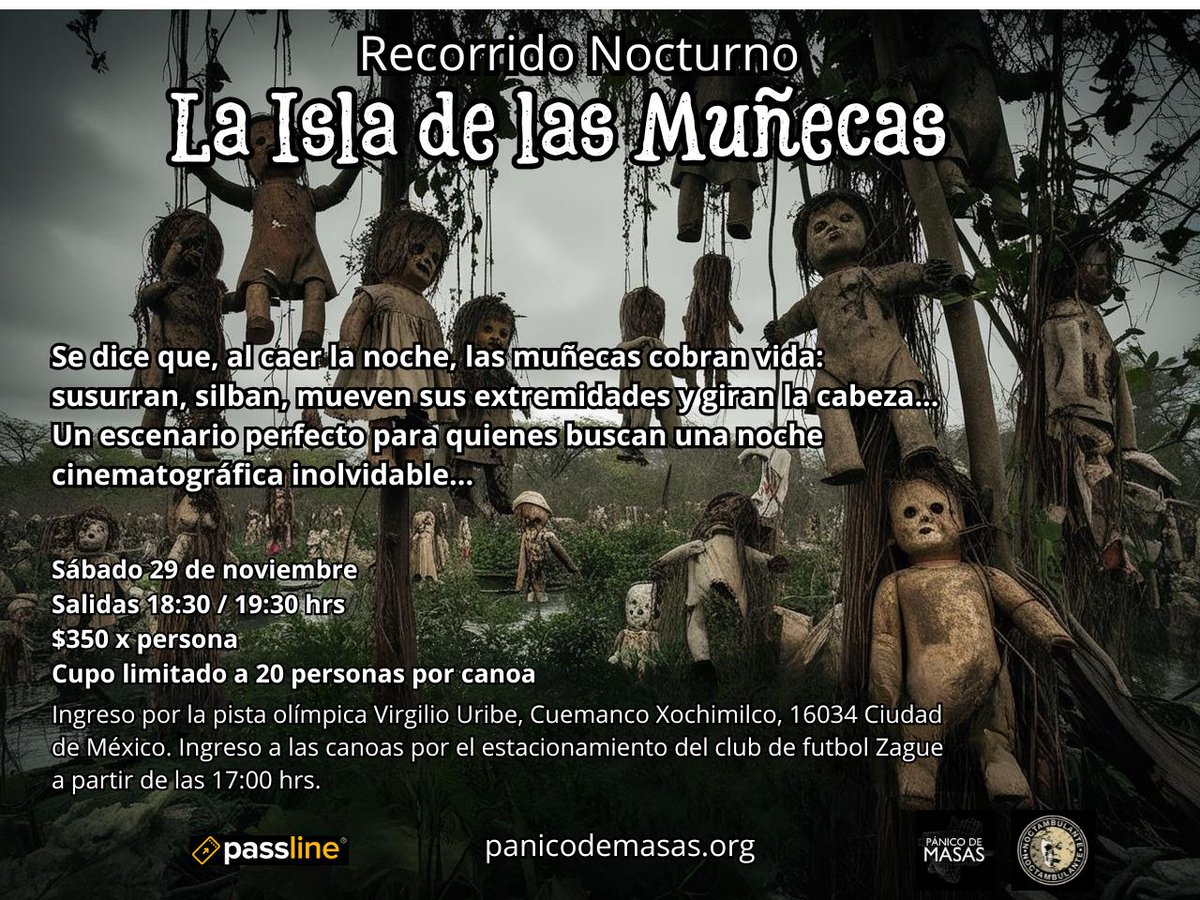 RECORRIDO NOCTURNO DE LEYENDAS EN CUEMANCO Isla De Las Muñecas de Don Julián 
Sábado 29 de nov única fecha ! La Isla de las Muñecas en Xochimilco, uno de los lugares más enigmáticos y escalofriantes de México.  
Boletos  bit.ly/49N9dGq