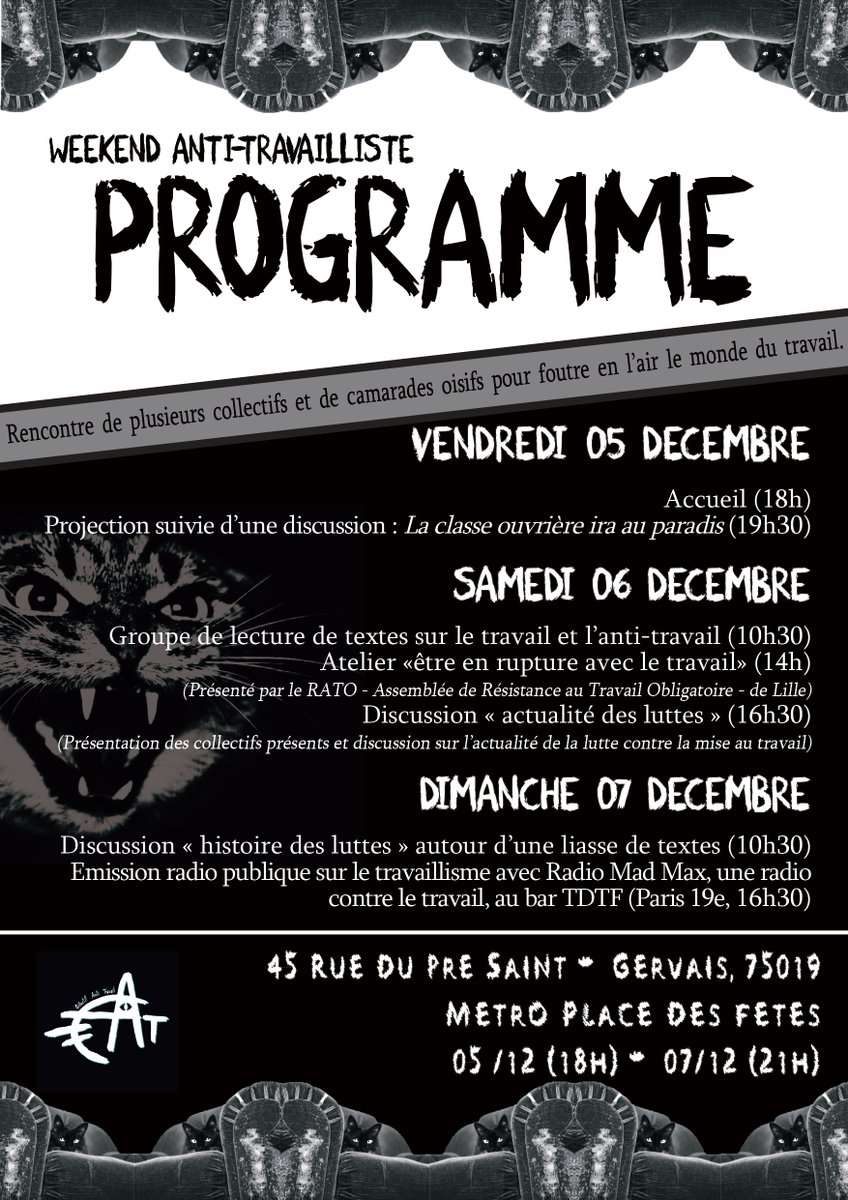 Le programme du week-end antitravailliste organisé par le C.A.T du vendredi 5 au dimanche 7 décembre est dispo ! 

Au programme : discussions sur les luttes contre le travail, atelier organisé par le RATO, projection, émission publique de Radio Mad Max... 

SOYONS NOMBREUX 🐈‍⬛🔥