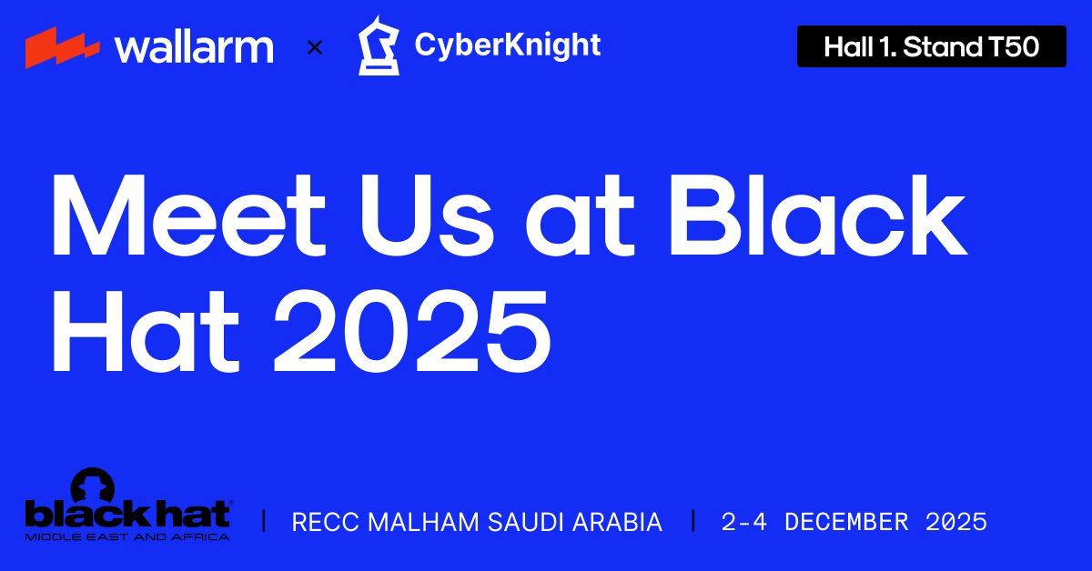 Wallarm is heading to Black Hat MEA from Dec 2 to 4.

Find us in Hall 1, Stand T50 with our partner CyberKnight.

Meet Hasan Darwish, Yaser Fahlah, and Marcel Groenewald on site.

#APIsecurity #CyberSecurity #Wallarm