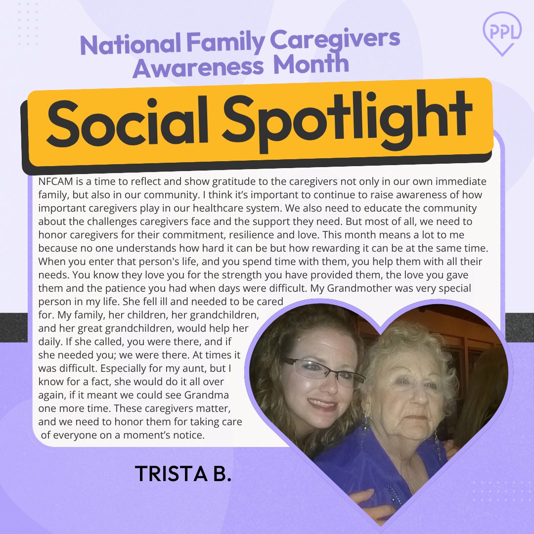 National Family Caregivers Awareness Month - Employee Spotlight 💜

For our final NFCAM spotlight, we’re featuring Trista! To her, this month is a time to show gratitude for family caregivers and those in the community, who play such an important role in the healthcare system.