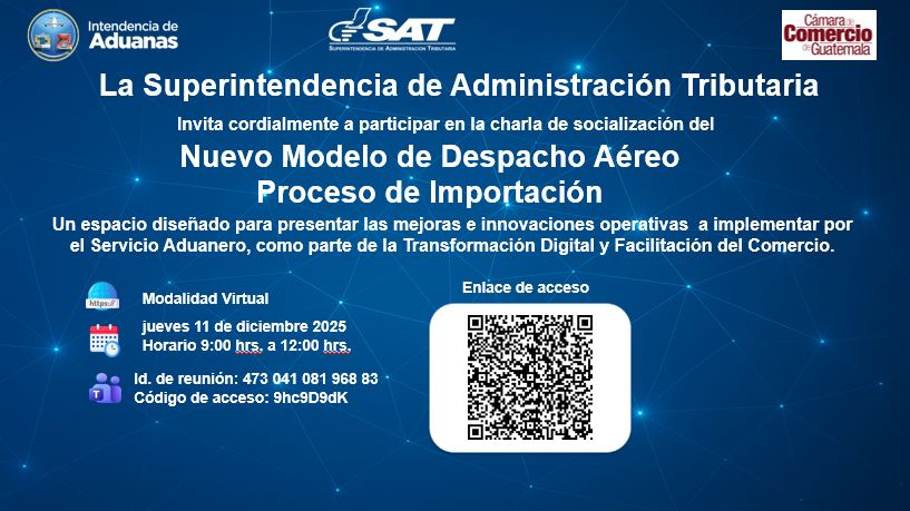 ¡Transformación Digital en las Aduanas!

La Superintendencia de Administración Tributaria (SAT) presentará el Nuevo Modelo de Despacho Aéreo en el Proceso de Importación, una iniciativa que revolucionará la logística aérea en Guatemala.

📅 Fecha: Jueves 11 de diciembre 2025
🕘