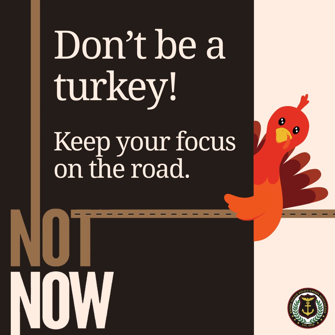 ripolicechiefs's tweet image. With Thanksgiving bringing more travelers onto the roads, it’s more important than ever to keep your attention behind the wheel. Say #NotNow to distractions. Your focus can make all the difference in getting everyone home safely. #LeadersInSafety cc: @NHTSAgov @RIDOTNews
