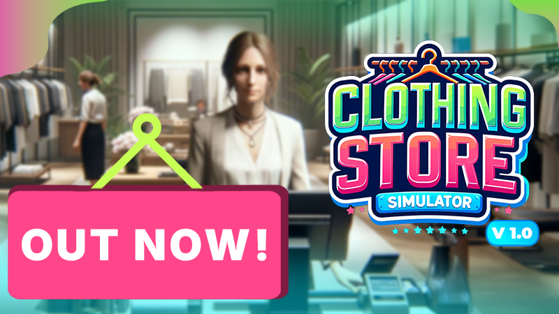 Clothing Store Simulator Full Release Available NOW! 🎉

Clothing Store Simulator 1.0 is out now, and we’re celebrating with a
 20% Launch Discount for 1 Week! 🔥
 
More polished. More content. More control. 👕

A huge thank you to everyone who has supported us since Early