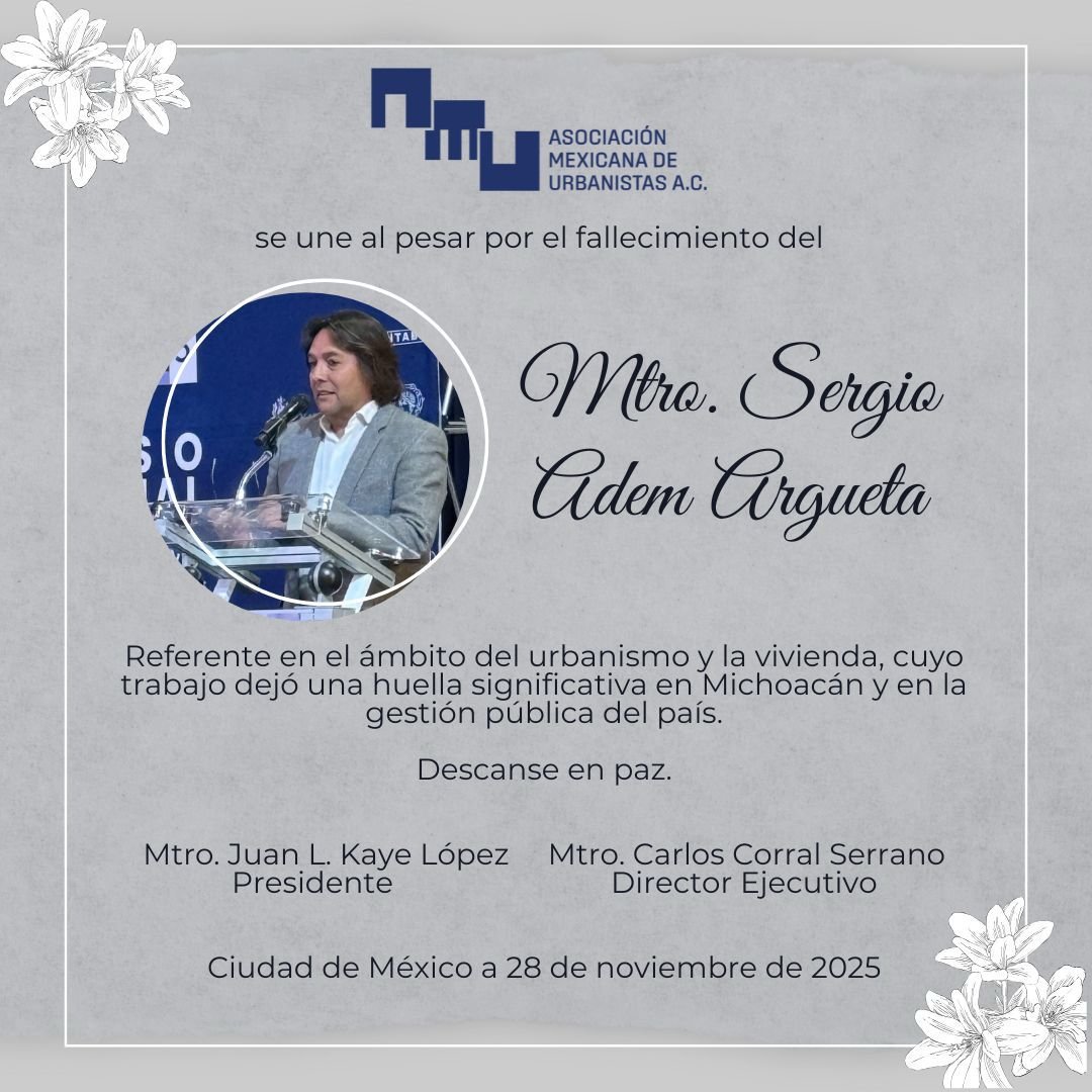 Lamento profundamente el fallecimiento del Mtro. <a href="/SergioAdem/">Sergio Adem</a>, referente en el urbanismo y la vivienda en México. Su legado en Michoacán y en la gestión pública nacional deja una huella invaluable.
Mis condolencias a su familia, colegas y comunidad cercana.
Descanse en paz. ✞