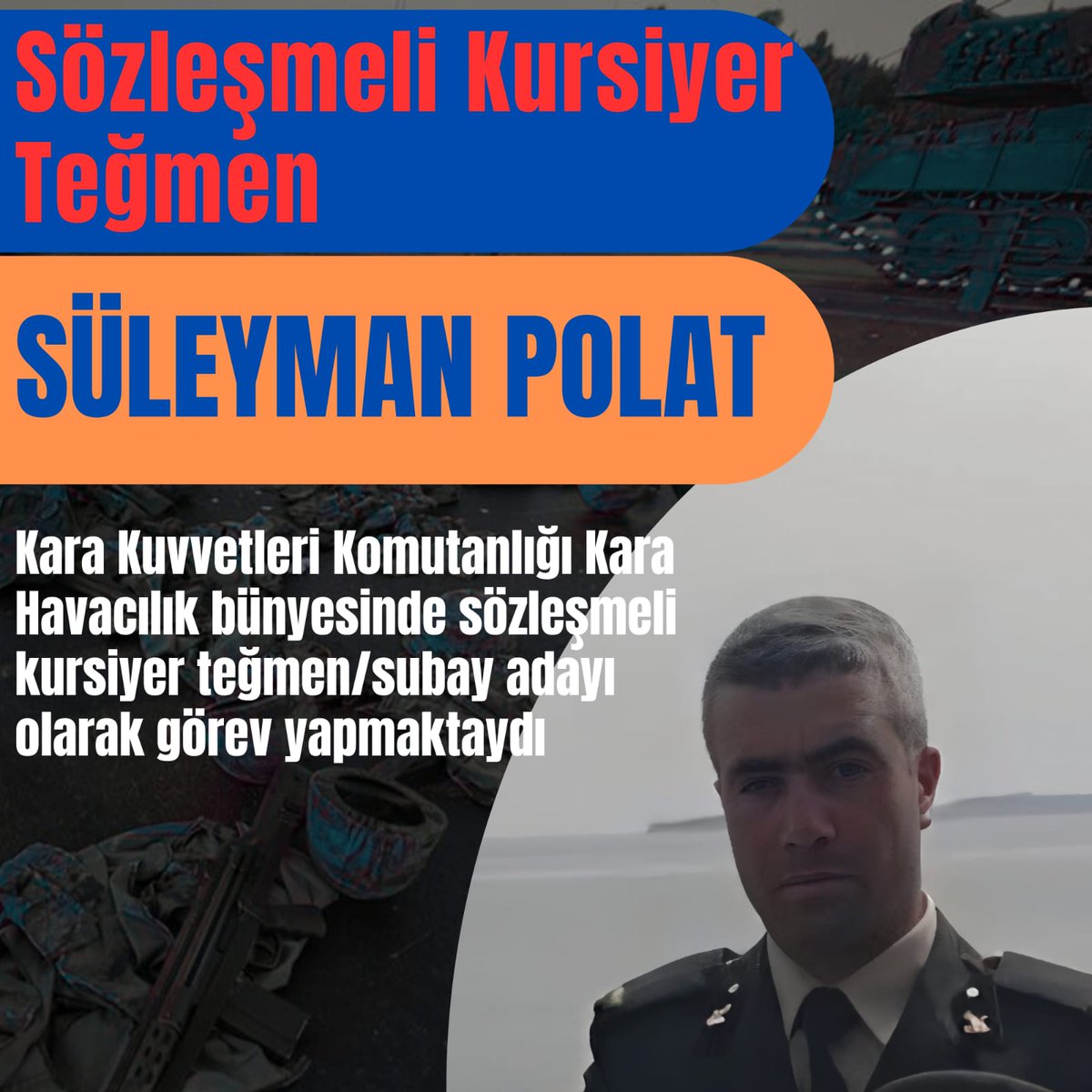 CANBERK_dr_4's tweet photo. Sözleşmeli Kursiyer

Teğmen

SÜLEYMAN POLAT

Kara Kuvvetleri Komutanlığı Kara Havacılık bünyesinde sözleşmeli kursiyer teğmen/subay adayı olarak görev yapmaktaydı

İnfazdaÖğrencileri Unutma
#KPSS2024EkYirmiBeşBinAtama
Coca Cola Papa https://t.co/Dm58kLwmVo