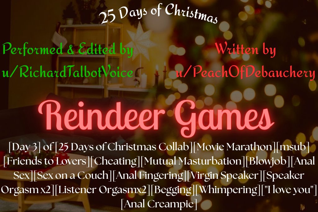 PeachofDebauch's tweet photo. COMING SOON!

Tis the season for "25 Days of Christmas", a collab created and curated by the lovely @LadyGoddessey 

Be on the look out for Day 2: Movie Marathon. "Reindeer Games", voiced by @DickTalbotvoice and written by yours truly. https://t.co/la6Nt5Fdx2