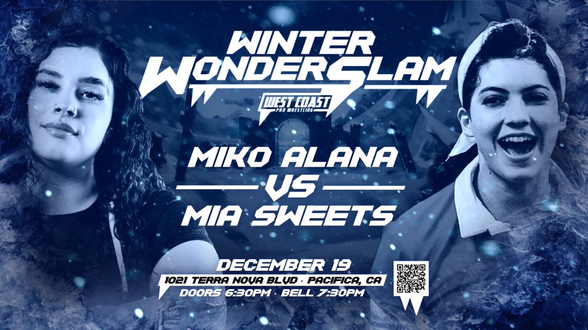 Just signed!

Miko Alana vs Mia Sweets!

LAST WEST COAST PRO EVENT OF 2025!

WINTER WONDERSLAM

December 19th
1021 Terra Nova Blvd
Pacifica, Ca

WestCoastPro.EventBrite.Com