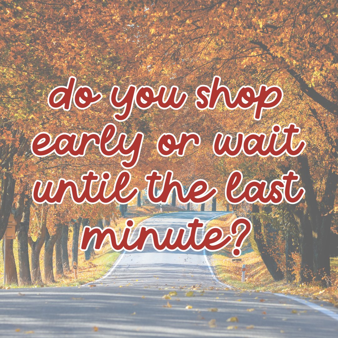 Do you shop early or wait until the last minute? 🛍️