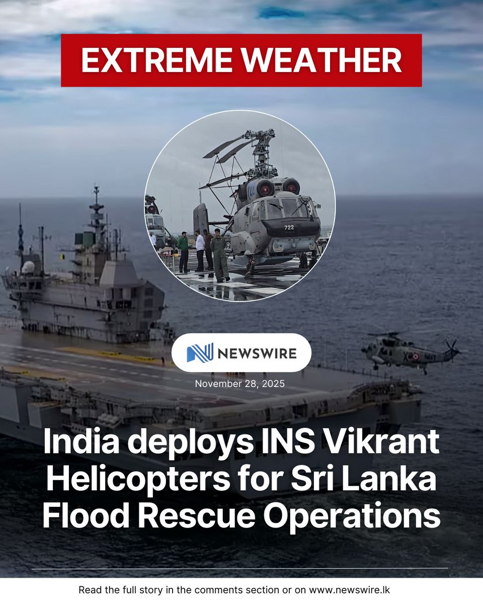 🇮🇳 India has deployed helicopters from aircraft carrier INS Vikrant, currently docked in Colombo, to support 🇱🇰 Sri Lanka’s ongoing rescue and relief operations as Cyclonic Storm “Ditwah” triggers severe weather across the island.

Sri Lankan Govt has thanked India for the help.