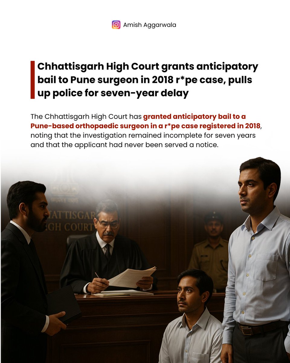 AmishAggarwala's tweet image. Chhattisgarh High Court grants anticipatory bail to Pune surgeon in 2018 r*pe case, pulls up police for seven-year delay

The Chhattisgarh High Court has granted anticipatory bail to a Pune-based orthopaedic surgeon in a r*pe case registered in 2018, noting that the investigation…