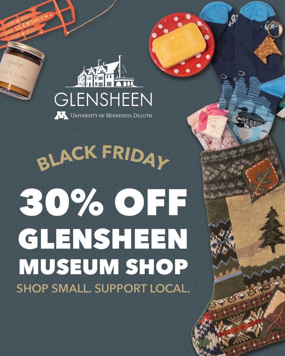 Shop 30% off now in Glensheen's Museum Shop!

Stop into the shop this Black Friday to receive 30% off local, Glensheen-themed, and student-designed gifts. And don't forget our Candlelight Tours start tonight!

Visit glensheen.org for more information.
