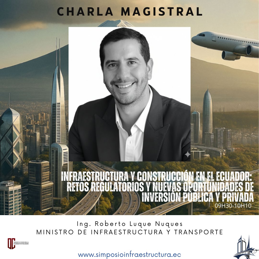 🚧✨ El Simposio de Infraestructura 2025 contará con la charla magistral del Ing. Roberto Luque Nuques, Ministro de Infraestructura y Transporte:

“Infraestructura y construcción en el Ecuador: retos regulatorios y nuevas oportunidades de inversión pública y privada”.