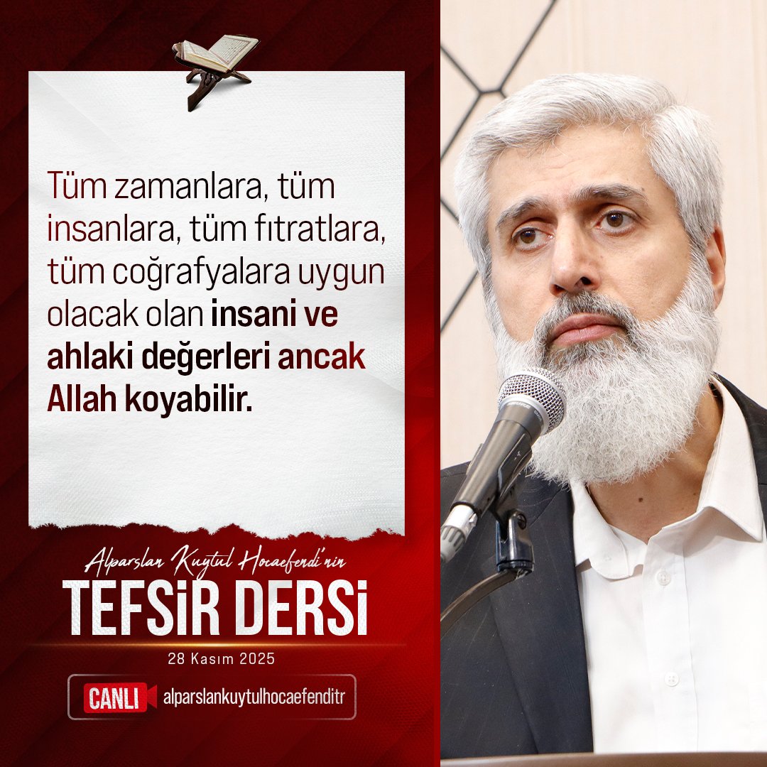 Tüm zamanlara, tüm insanlara, tüm fıtratlara, tüm coğrafyalara uygun olacak olan insani ve ahlaki değerleri ancak Allah koyabilir.

KadirSuresi TefsirDersi
#AlparslanHocaylaTefsirDersi