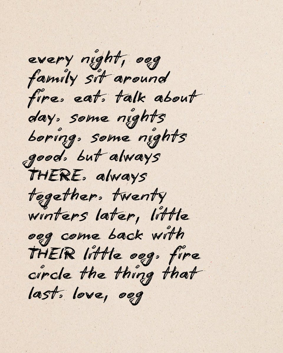 fire circle the thing that last. love, oog