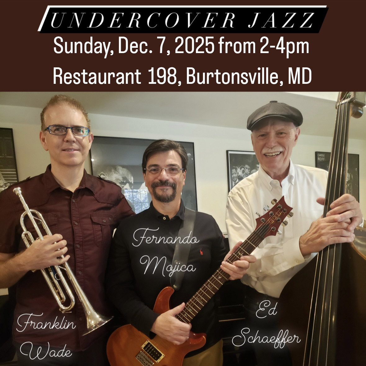 WadeTrumpet's tweet photo. Join Undercover Jazz with Franklin, Fernando, and Ed on Sunday, Dec. 7 from 2-4pm at Restaurant 198 in Burtonsville, MD. https://t.co/wMJII7kOwF