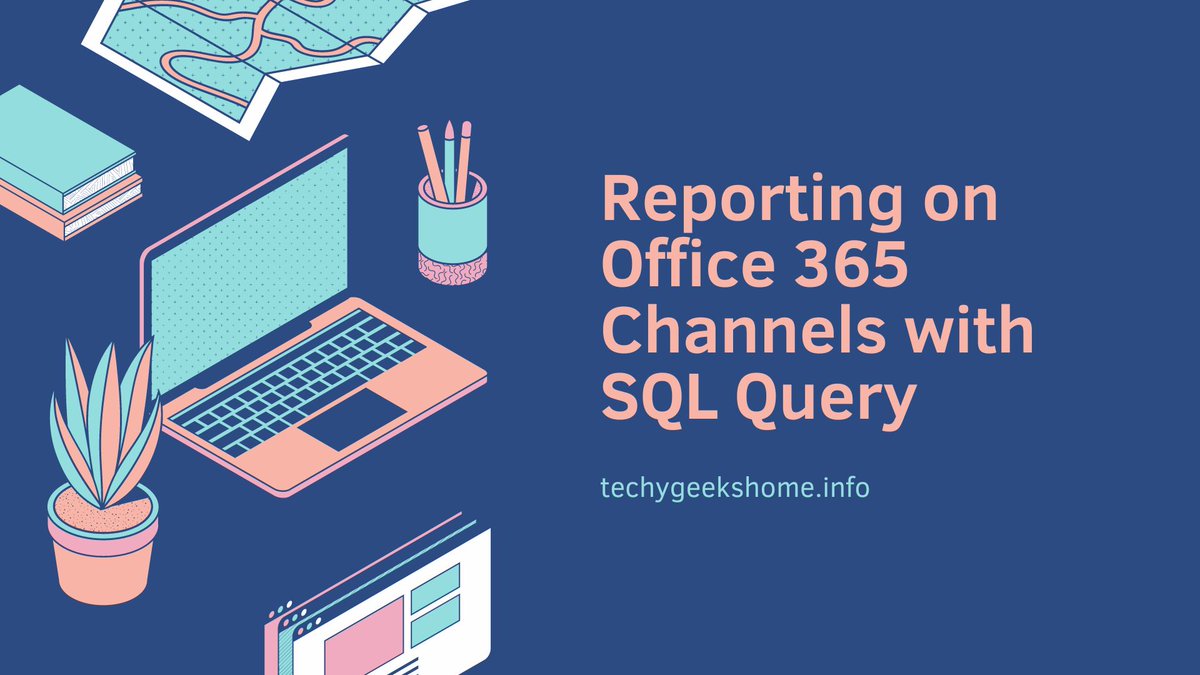 TechyGeeks1's tweet image. Reporting on Office 365 Channels with SQL Query | #Evergreen #Guide #Microsoft #SystemCenter  
techygeekshome.info/reporting-on-o…