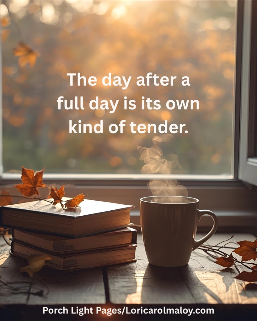Loricarolmaloy's tweet image. The day after a full day is its own kind of tender.
Move slowly today. Breathe deeply. Let yourself rest. 

#PorchLightPages #GentleLiving #SlowDown #RestMatters #EmotionalWellbeing