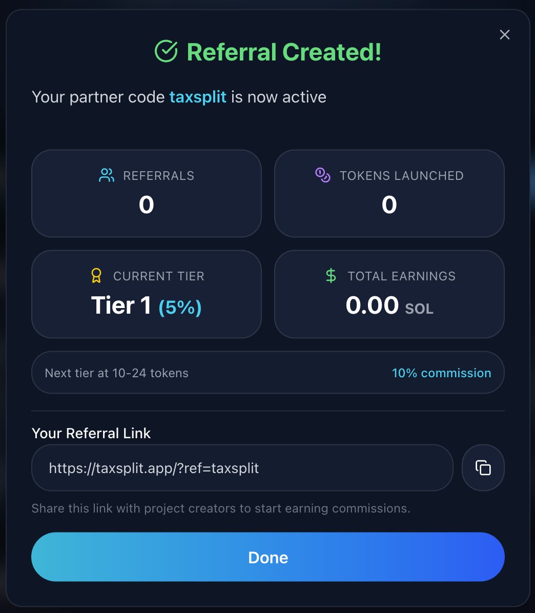 Introducing the TaxSplit referral system 📲

Want to earn from onboarding new developers?

Get lifetime 5% - 25% of platform fees from referred projects 💸

How It Works 🔎

Referrer earns 5-25% of the platform fees from their referred users launched tokens. Tier increases based