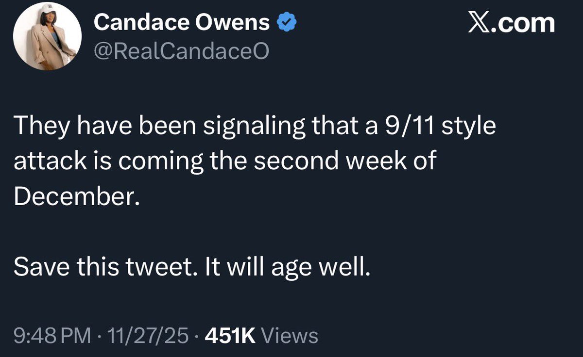 Candace Owens is saying that a 9/11 style attack will come the second week of December.

How would she know such a thing?

What was her involvement in planning it?