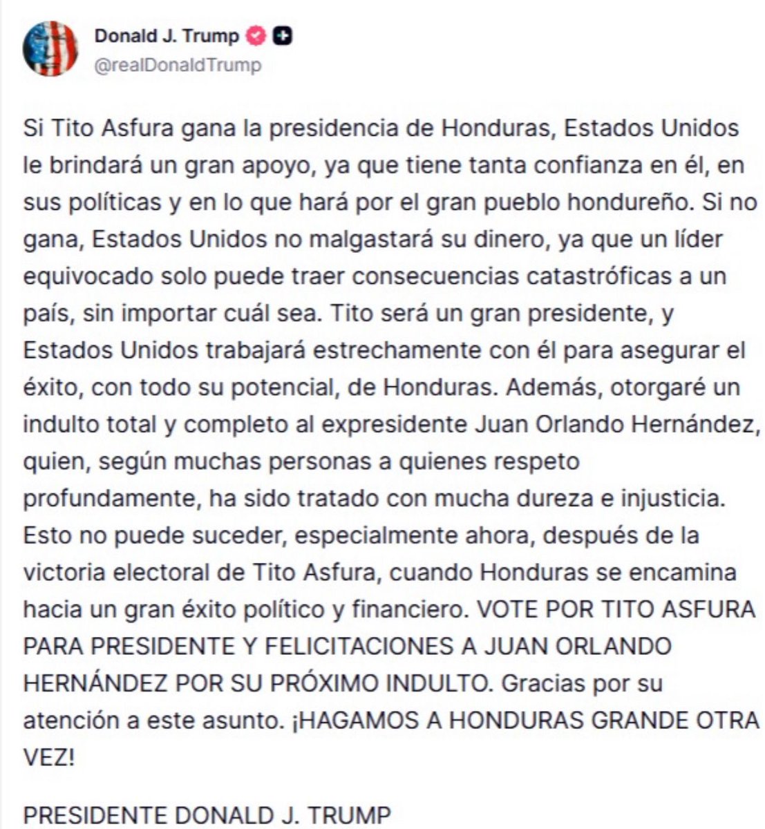 Al pueblo hondureño no debería importarle lo que opine Donald Trump. Ahora sale amenazando con que Honduras no recibirá apoyo si Salvador gana las elecciones, y hasta se atreve a insinuar que indultaría al narcotraficante Juan Orlando Hernández. Conviene recordar algo: fue