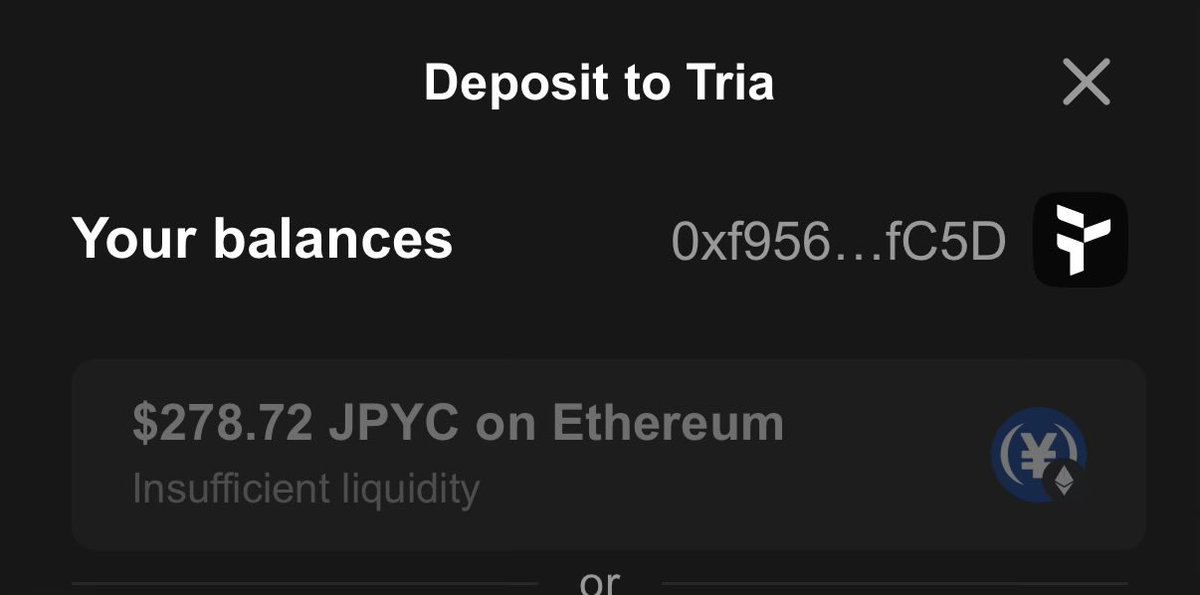 Sattvik10's tweet photo. @useTria seems topping up with $JPYC isn’t available due to “insufficient liquidity” - should I not be sending JPYC to my Tria wallet? @noritaka_okabe https://t.co/K9sAAXbjLM