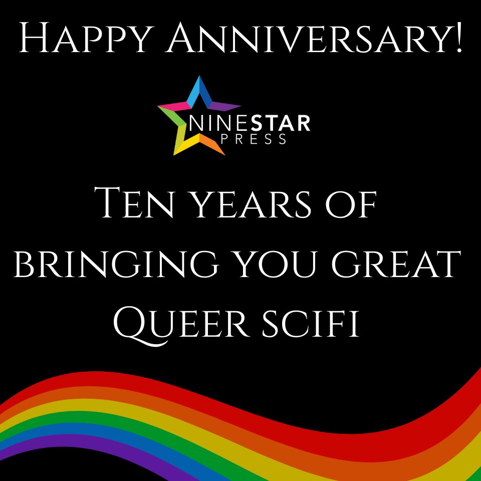 We’re turning 10! 🎉

For a decade, NineStar Press has been proud to publish LGBTQIA+ stories that inspire, empower, and celebrate love in all its forms.

Tell us your favorite NineStar title or author and help us celebrate 10 years of queer storytelling! 🌈📚

#LGBTQBooks