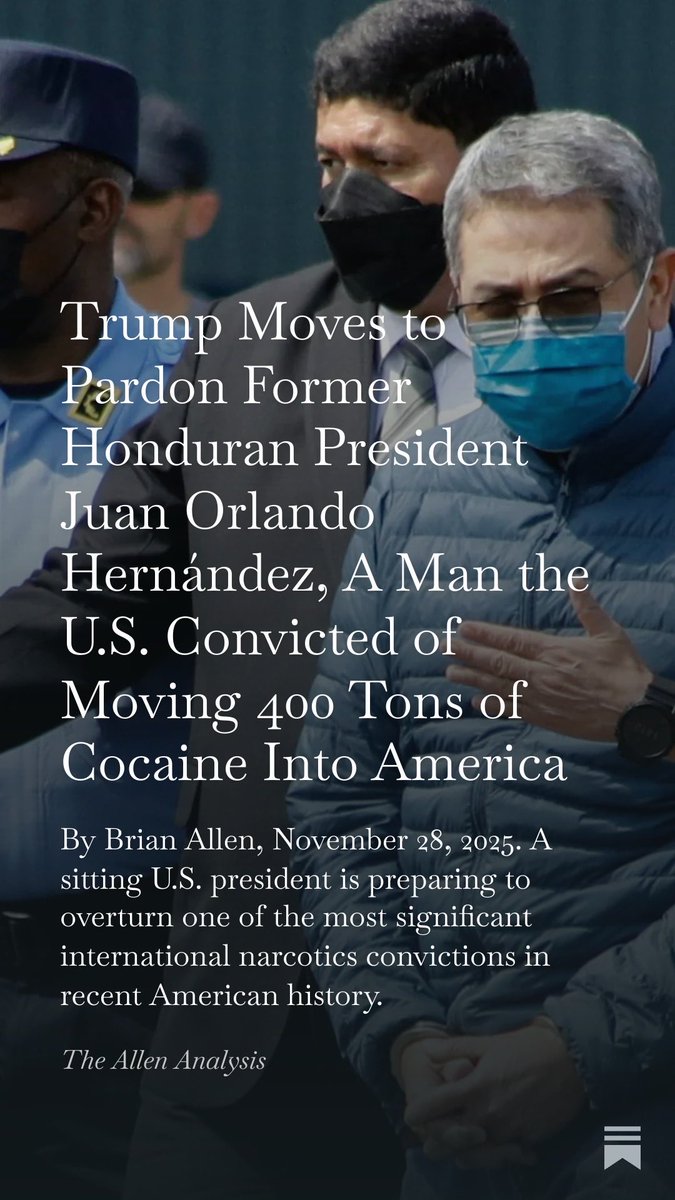 allenanalysis's tweet image. 🚨BREAKING: Juan Orlando Hernández was convicted in 2024 for exporting 400 tons of cocaine into the United States and sentenced to 45 years. 

Now Donald J. Trump says he’s about to pardon him anyway.

What just changed behind the scenes and what this means for U.S. drug policy,…