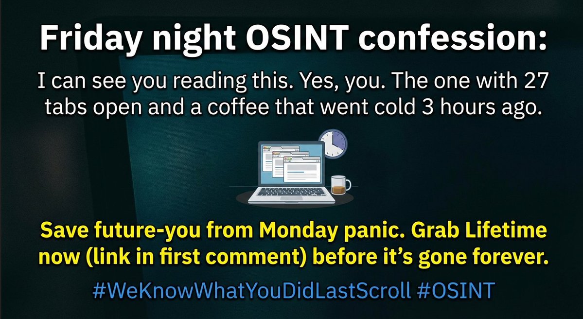 ForensicOsint's tweet image. Friday night OSINT CONFESSION: I can see you reading this...

Yes, you. The one with 27 tabs open and a coffee that went cold 3 hours ago.

Save future-you from Monday panic.

Grab Lifetime now (link in first comment) before it’s gone forever.

#WeKnowWhatYouDidLastScroll #OSINT