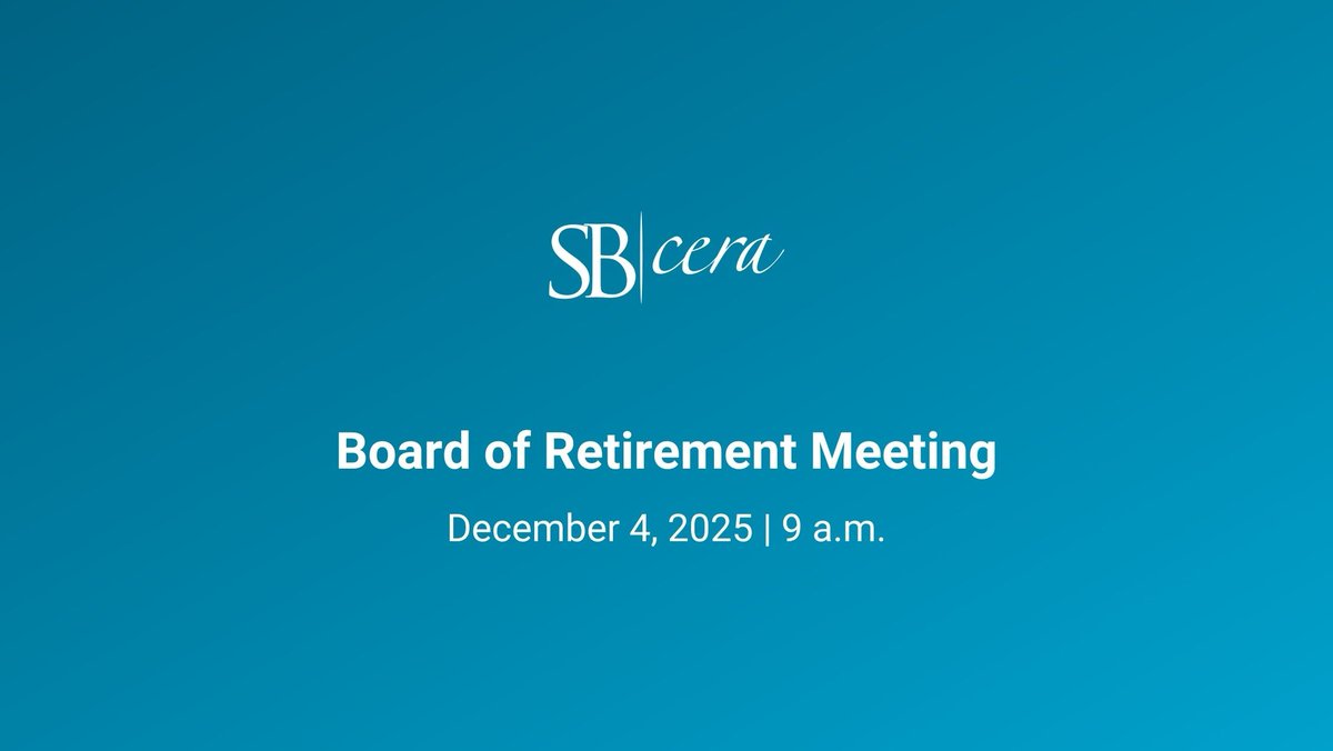 Join us for our Board of Retirement Meeting on Thursday, December 4, 2025 at 9:00 a.m.

More information, meeting details, and live stream access can be found at:
sbcera.legistar.com/calendar.aspx

Note: The live stream link will be available under the "Video" column when the meeting