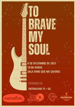 El próximo 6 de diciembre <a href="/tobravemysoul/">To Brave My Soul</a> estará en directo en la Sala Dime Que Me Quieres. 

Las entradas anticipadas las tenéis disponibles en <a href="/entradium/">entradium</a> 

share.google/hiwuv4s43A79n3…